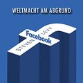 Cover Art for 9783426277287, Facebook - Weltmacht am Abgrund by Steven Levy