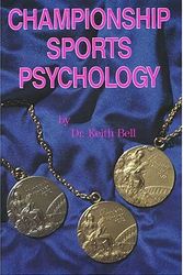 Cover Art for 9780945609049, Championship Sports Psychology by Keith F. Bell