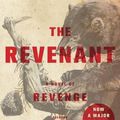 Cover Art for 9781250066626, The Revenant: A Novel of Revenge by Michael Punke