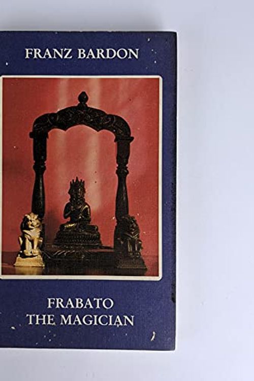 Cover Art for 9783921338070, Frabato the Magician by Franz Bardon
