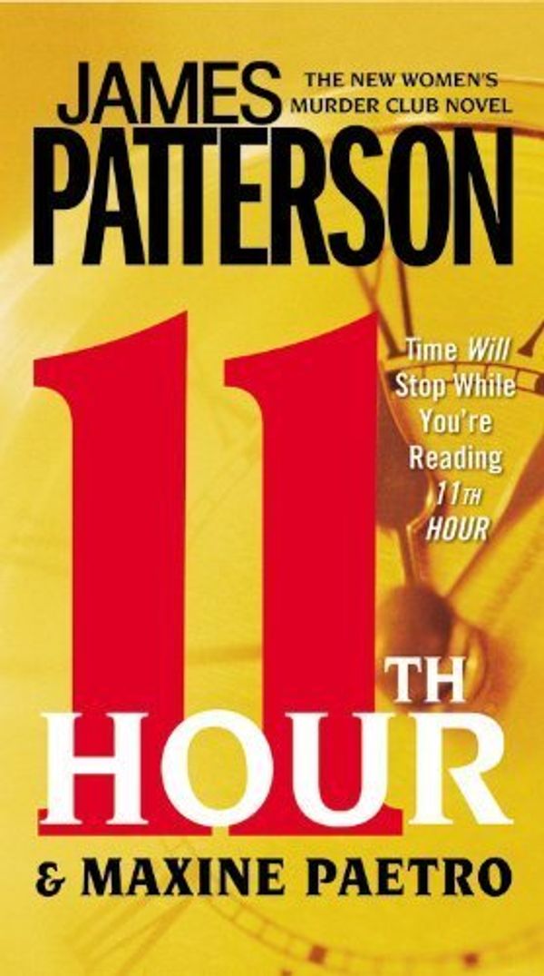 Cover Art for B00OVM142G, 11th Hour (Women's Murder Club) by Patterson, James, Paetro, Maxine (2013) Mass Market Paperback by James Patterson