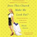 Cover Art for 9781611138696, Does This Church Make Me Look Fat? by Rhoda Janzen