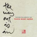 Cover Art for 9780500773161, The Way Out is inThe Zen Calligraphy of Thich Nhat Hanh by Thich Nhat Hanh