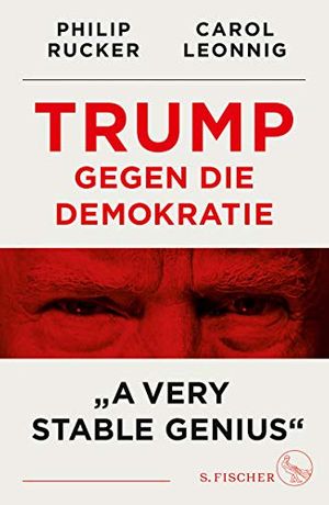 Cover Art for B08224Y8BP, Trump gegen die Demokratie – »A Very Stable Genius« (German Edition) by Carol Leonnig, Philip Rucker