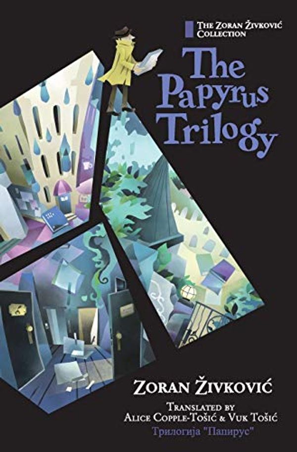 Cover Art for 9784908793011, The Papyrus Trilogy by Zoran Zivkovic