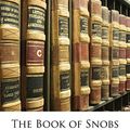 Cover Art for 9781141308903, The Book of Snobs by William Makepeace Thackeray