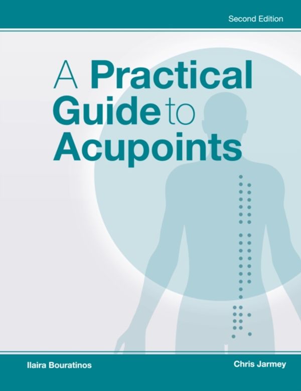 Cover Art for 9781905367801, Practical Guide To Acupoints 2nd by Chris Jarmey, Llaira Bouratinos