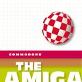 Cover Art for 9780994031075, Commodore: The Amiga Years by Brian Bagnall