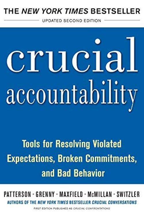 Cover Art for 8601405734921, [Crucial Accountability: Tools for Resolving Violated Expectations, Broken Commitments, and Bad Behavior, Second Edition ( Paperback)] [By: Patterson, Kerry] [June, 2013] by Kerry Patterson