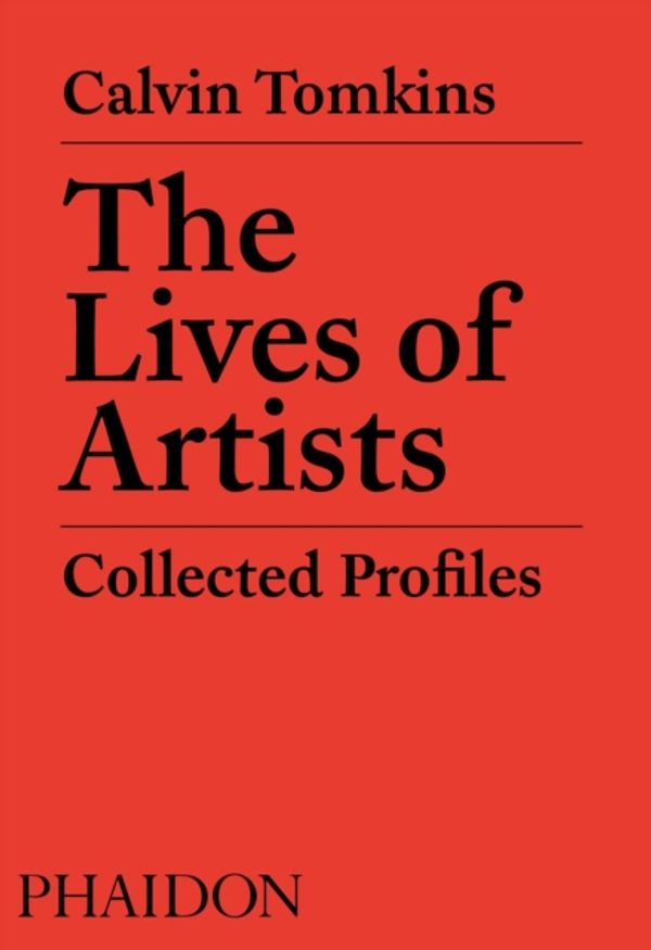 Cover Art for 9780714879369, The Lives of Artists by Calvin Tomkins
