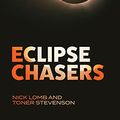 Cover Art for B0BWR4SB7D, Eclipse Chasers by Lomb, Nick, Stevenson, Toner