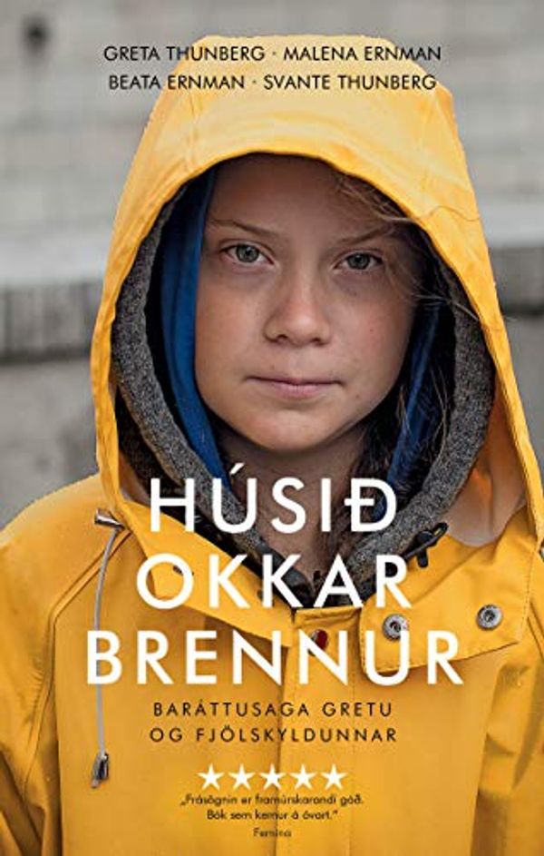 Cover Art for B07XPG1RYY, Húsið okkar brennur (Icelandic Edition) by Greta Thunberg, Malena Ernman, Svante Thunberg, Beata Ernman