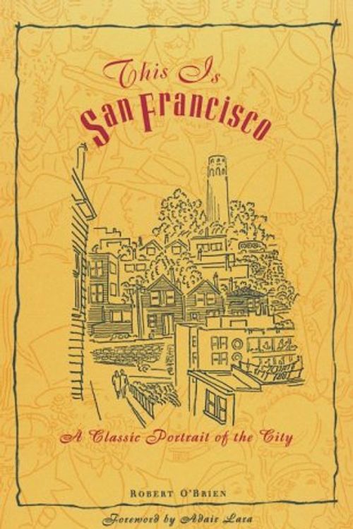 Cover Art for 9780811805780, This is San Francisco by Robert O'Brien