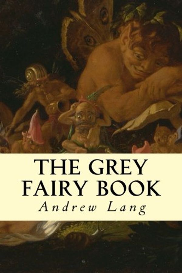 Cover Art for 9781502984067, The Grey Fairy Book by Andrew Lang