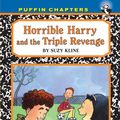 Cover Art for 9781440632365, Horrible Harry and the Triple Revenge by Suzy Kline