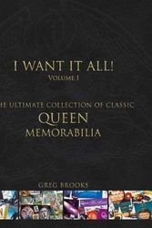 Cover Art for 9781913172510, Queen: I Want It All: The Ultimate Collection of Memorabilia by Greg Brooks