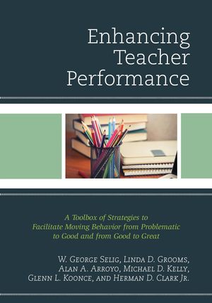 Cover Art for 9781475817898, Enhancing Teacher Performance by W George Selig, Linda D Grooms, Alan A Arroyo, Michael D Kelly