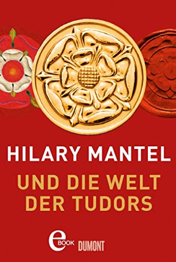 Cover Art for B0825F5FCT, Hilary Mantel und die Welt der Tudors (German Edition) by Hilary Mantel