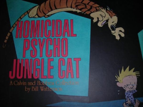 Cover Art for 9780606094283, Homicidal Psycho Jungle Cat by Bill Watterson