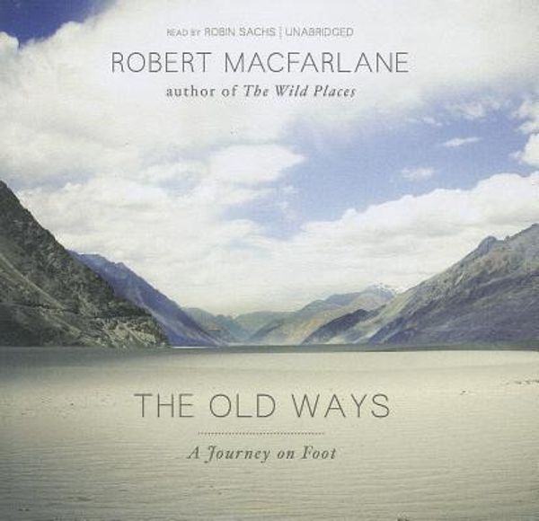 Cover Art for 9781470816919, The Old Ways by Robert Macfarlane