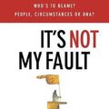 Cover Art for 9780785289395, It's Not My Fault by Henry Cloud, John Townsend