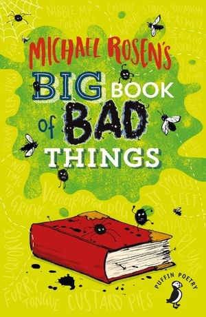Cover Art for 9780141919225, Michael Rosen's Big Book of Bad Things by Michael Rosen