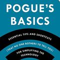 Cover Art for 0884429945759, Pogue's Basics: Essential Tips and Shortcuts (That No One Bothers to Tell You) for Simplifying the Technology in Your Life by Pogue, David