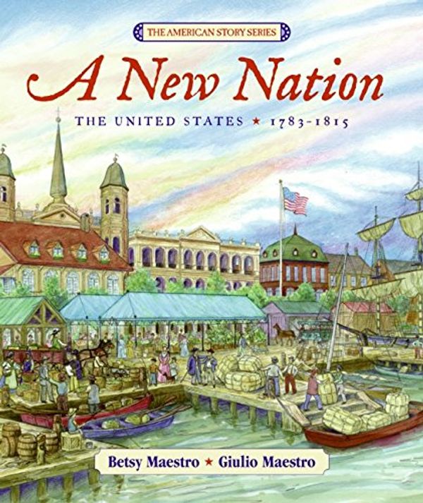 Cover Art for 9780688160159, A New Nation by Betsy Maestro