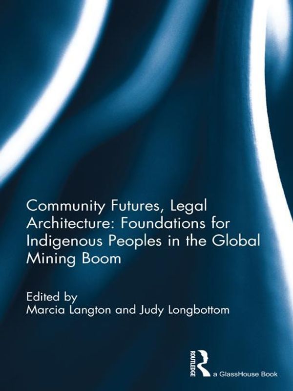 Cover Art for 9781136337116, Foundations for Indigenous Peoples in the Global Mining Boom: Foundations for Indigenous Peoples in the Global Mining Boom by 