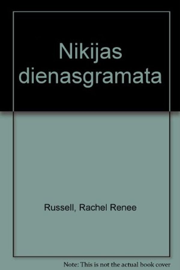 Cover Art for 9789934030789, Nikijas dienasgrāmata : ne pārāk laimīgas dzīves stāsti by Rachel Rene Russell