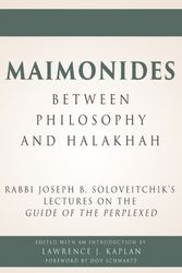 Cover Art for 9789655242034, Maimonides, Between Philosophy and Halakhah: Rabbi Joseph B. Soloveitchik's Lectures on the Guide of the Perplexed by Lawrence J. Kaplan