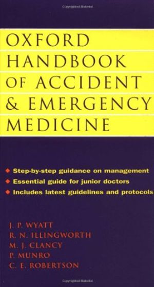 Cover Art for 9780192627513, Oxford Handbook of Accident and Emergency Medicine (Oxford Medical Publications) by Jonathan Wyatt