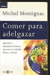 Cover Art for 9788401520648, Comer para adelgazar by Michel Montignac