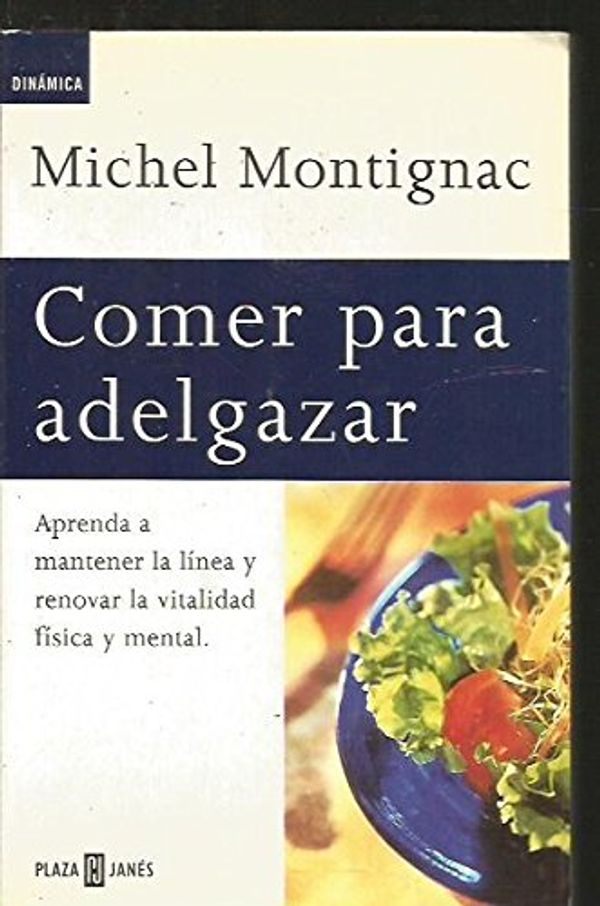 Cover Art for 9788401520648, Comer para adelgazar by Michel Montignac
