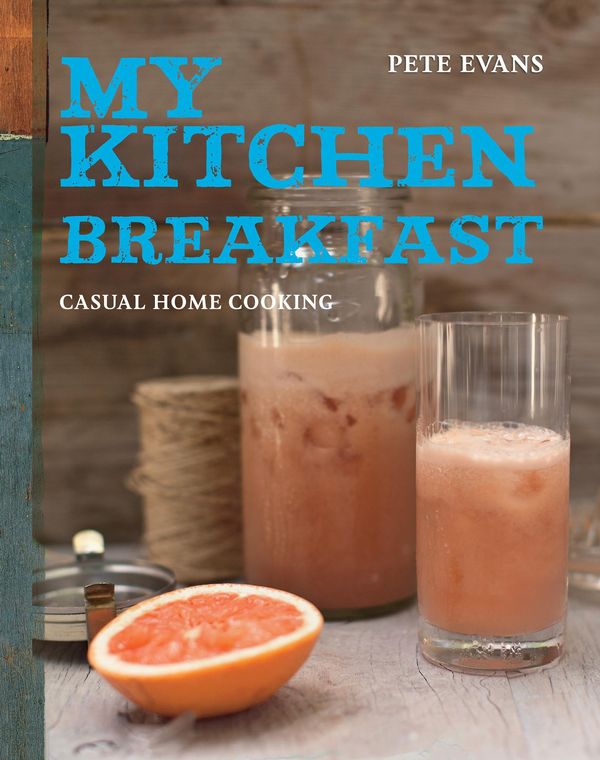 Cover Art for 9781742667652, My Kitchen: Breakfast by Pete Evans