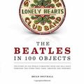 Cover Art for B01LPD3WH8, The Beatles in 100 Objects by Brian Southall (2013-10-10) by Brian Southall