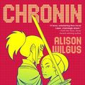 Cover Art for 9780765392909, Chronin Volume 2: The Sword in Your Hand by Alison Wilgus