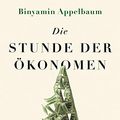 Cover Art for B07ZGDX268, Die Stunde der Ökonomen: Falsche Propheten, freie Märkte und die Spaltung der Gesellschaft (German Edition) by Binyamin Appelbaum