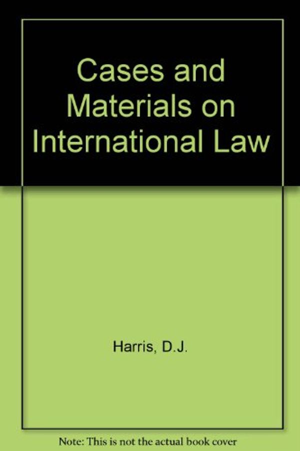 Cover Art for 9780421238305, Cases and Materials on International Law by D.j. Harris