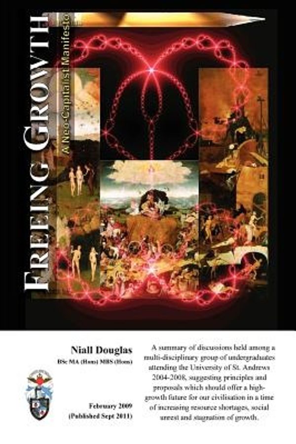 Cover Art for 9781466463578, Freeing Growth - A Neo-Capitalist Manifesto [Us Trade Size] by Niall E. Douglas