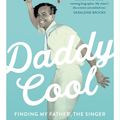 Cover Art for 9781760874087, Daddy Cool: Finding my father, the singer who swapped Hollywood fame for home in Australia by Darleen Bungey