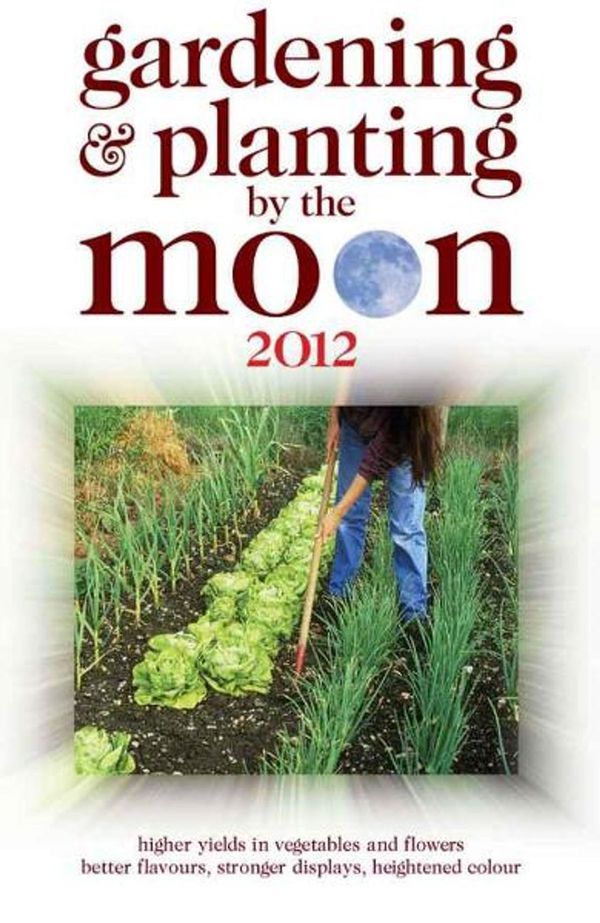 Cover Art for 9780572037680, Gardening and Planting by the Moon 2012 by Nick Kollerstrom