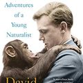 Cover Art for 9781473665958, Adventures of a Young Naturalist by David Attenborough
