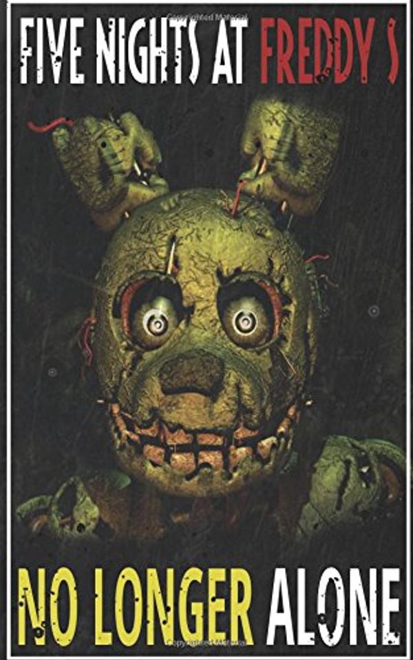 Cover Art for 9781537797533, Five Nights at Freddy's: No Longer Alone: fnaf fanfiction by Two Sovereigns Publishing