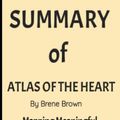 Cover Art for 9798766888260, SUMMARY OF ATLAS OF THE HEART BY BRENE BROWN: Mapping Meaningful Connection and the Language of Human Experience by Michael Dantes