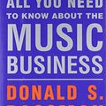Cover Art for 9780684870649, All You Need to Know about the Music Business by Donald S. Passman