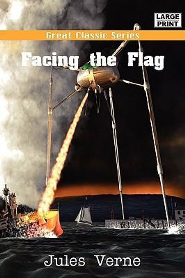 Cover Art for 1230000114191, Facing the Flag by Jules Verne