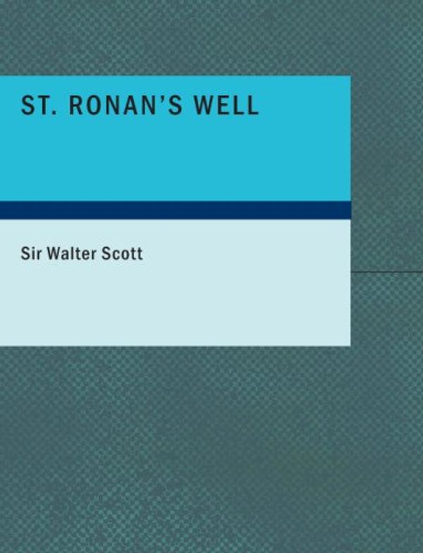Cover Art for 9781434673671, St. Ronan's Well by Walter Scott