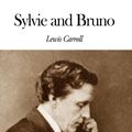 Cover Art for 1230000271006, Sylvie and Bruno by Lewis Carroll