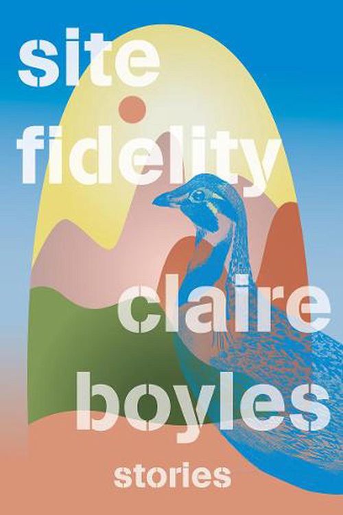Cover Art for 9780393531824, Site Fidelity: Stories by Claire Boyles